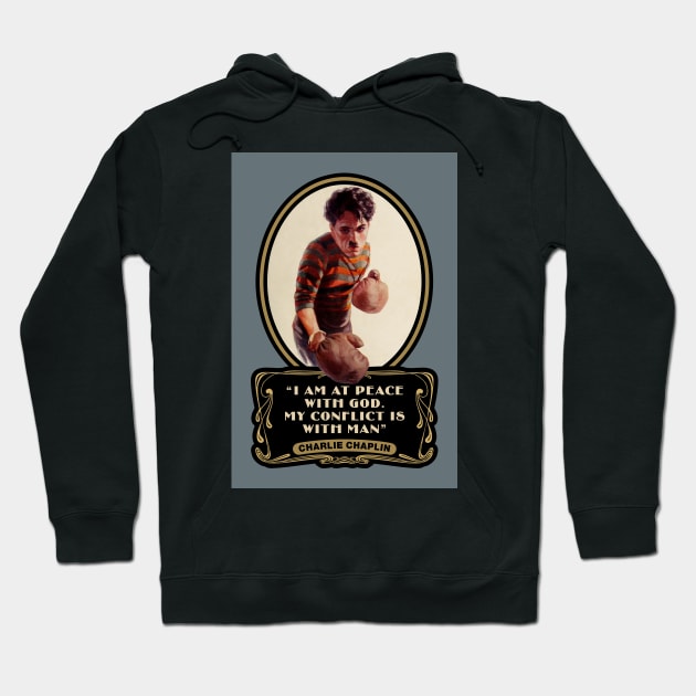 Charlie Chaplin Quotes: "I Am At Peace With God. My Conflict Is With Man" Hoodie by PLAYDIGITAL2020